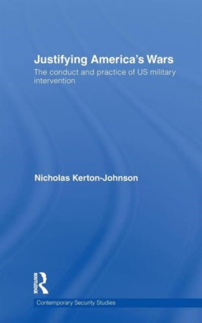 Book cover of: Justifying America's Wars. By: Nicholas Kerton-Johnson