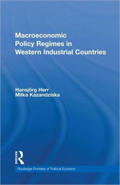Book cover of: Macroeconomic Policy Regimes in Western Industrial Countries. By: Hansjörg Herr