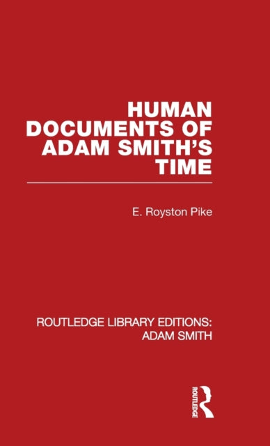 Book cover of: Human Documents of Adam Smith's Time. By: Pike, Edgar Royston
