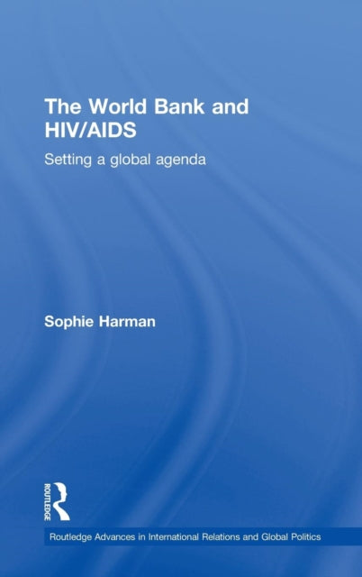 Book cover of: World Bank and HIV/AIDS. By: Sophie Harman