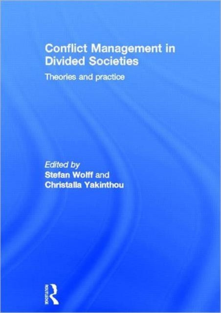 Book cover of: Conflict Management in Divided Societies. By: Stefan Wolff