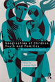 Book cover of: Geographies of Children, Youth and Families. By: Louise Holt