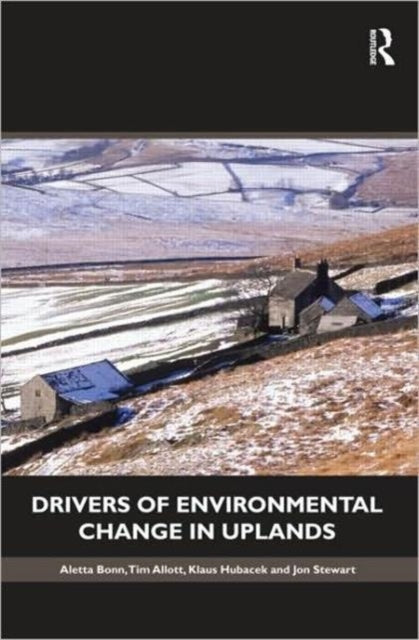 Book cover of: Drivers of Environmental Change in Uplands. By: Aletta Bonn
