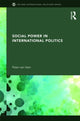 Book cover of: Social Power in International Politics. By: Peter Van Ham