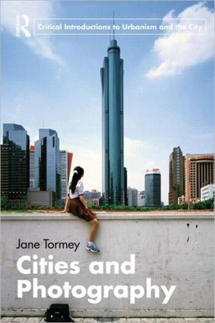 Book cover of: Cities and Photography. By: Jane Tormey