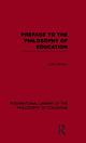 Book cover of: Preface to the philosophy of education (International Library of the Philosophy of Education Volume 24)
