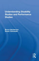 Book cover of: Understanding Disability Studies and Performance Studies. By: Bruce B. Henderson