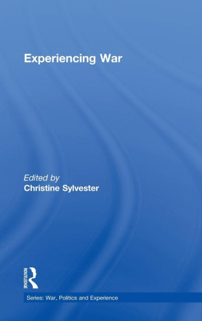 Book cover of: Experiencing War. By: Christine Sylvester