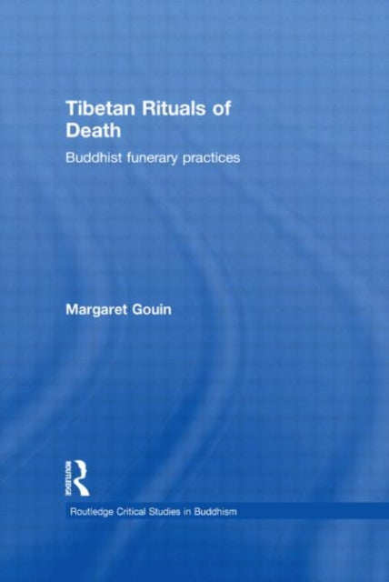 Book cover of: Tibetan Rituals of Death. By: Margaret E. Gouin