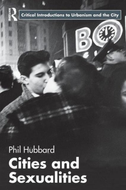 Book cover of: Cities and Sexualities. By: Phil Hubbard