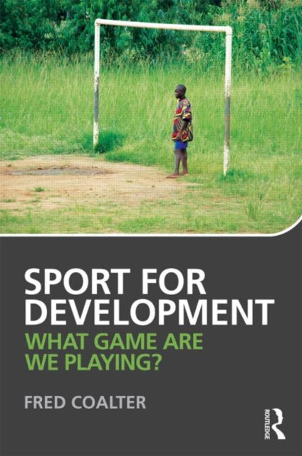 Book cover of: Sport for Development. By: Fred Coalter