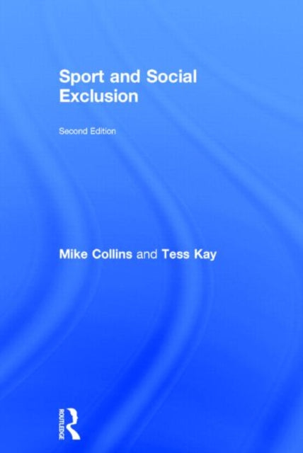 Book cover of: Sport and Social Exclusion. By: Mike Collins