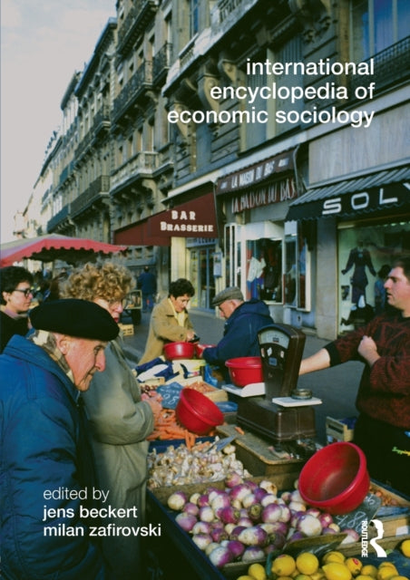 Book cover of: International Encyclopedia of Economic Sociology. By: Jens Beckert