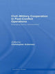 Book cover of: Civil-Military Cooperation in Post-Conflict Operations. By: Christopher Ankersen