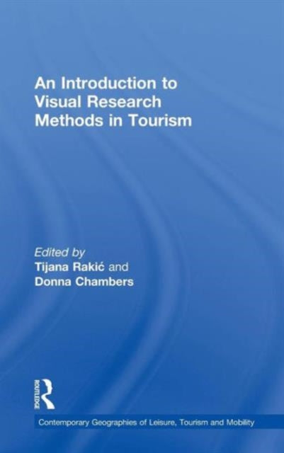 An Introduction to Visual Research Methods in Tourism