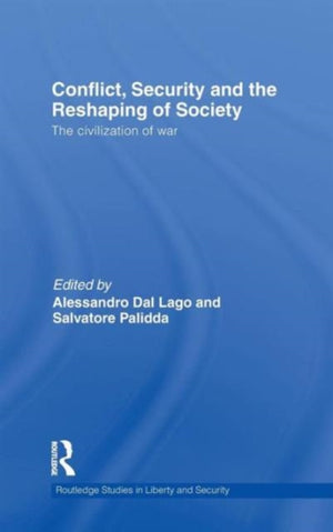 Conflict, Security and the Reshaping of Society
