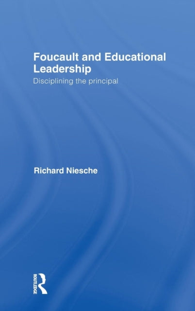 Book cover of: Foucault and Educational Leadership. By: Richard Neische