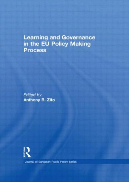 Book cover of: Learning and Governance in the EU Policy Making Process. By: Anthony R. Zito