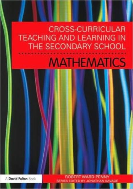 Book cover of: Cross-Curricular Teaching and Learning in the Secondary School... Mathematics