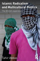 Book cover of: Islamic Radicalism and Multicultural Politics. By: Tahir Abbas