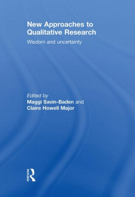 Book cover of: New Approaches to Qualitative Research. By: Maggi Savin-Baden