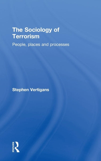 Book cover of: Sociology of Terrorism. By: Stephen Vertigans