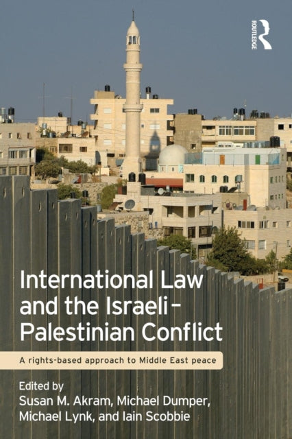 Book cover of: International Law and the Israeli-Palestinian Conflict. By: Susan Akram