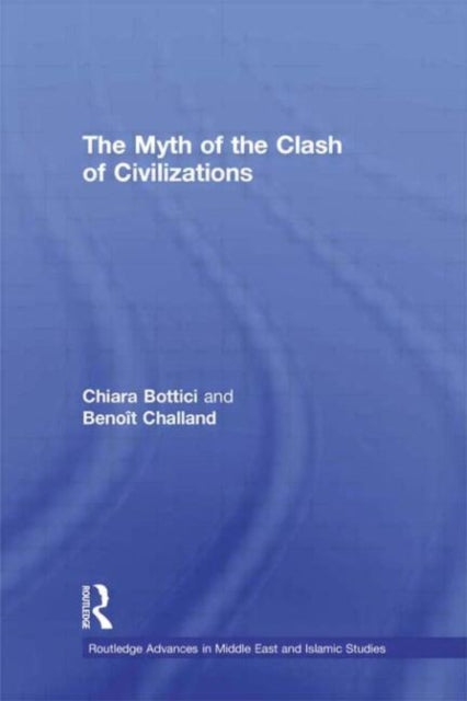 Book cover of: Myth of the Clash of Civilizations. By: Chiara Bottici