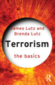 Book cover of: Terrorism: The Basics. By: James M. Lutz