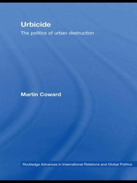 Book cover of: Urbicide. By: Martin Coward
