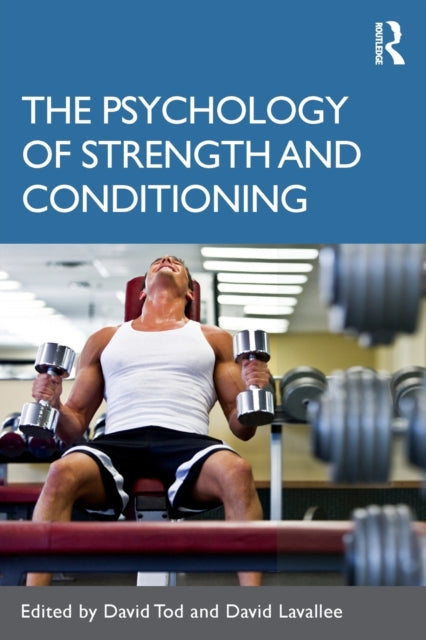 Book cover of: Psychology of Strength and Conditioning. By: David Tod