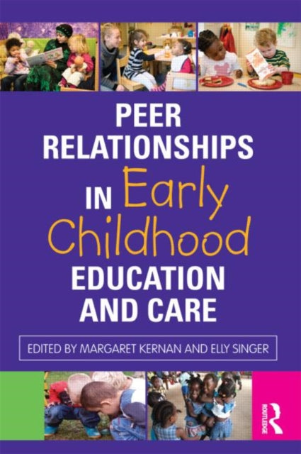 Book cover of: Peer Relationships in Early Childhood Education and Care. By: Margaret Kernen