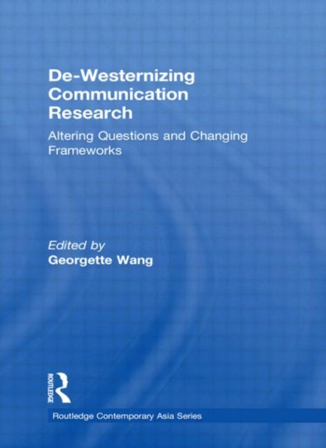Book cover of: De-Westernizing Communication Research