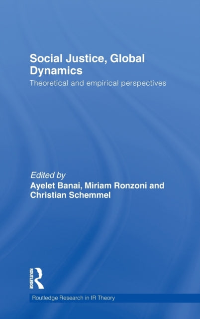 Book cover of: Social Justice, Global Dynamics. By: Ayelet Banai