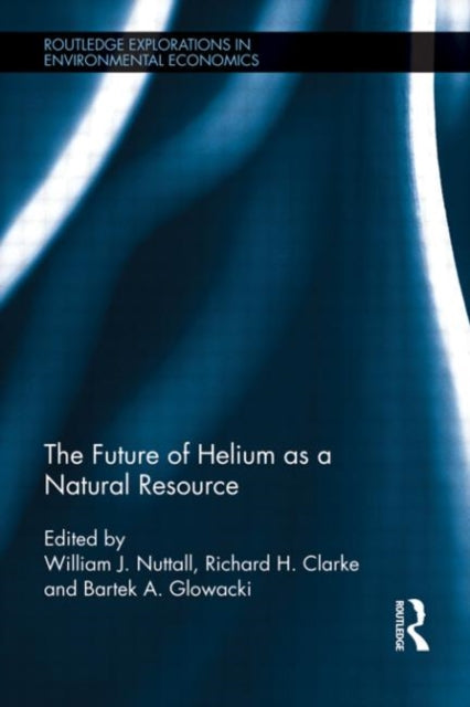 Book cover of: Future of Helium as a Natural Resource. By: William J. Nuttall