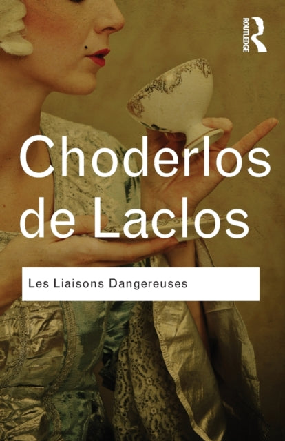 Book cover of: Les Liaisons Dangereuses. By: Pierre Choderlos de Laclos
