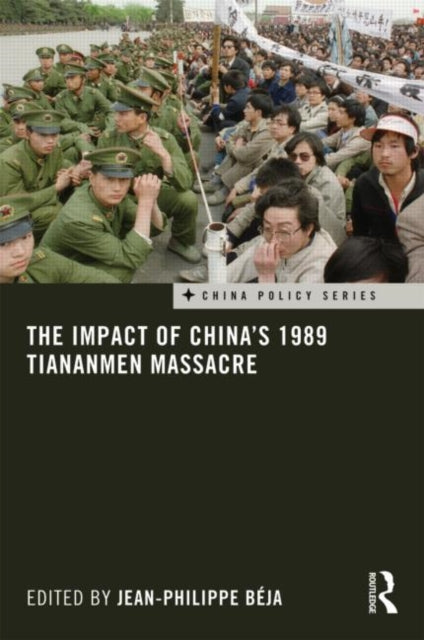 Book cover of: Impact of China's 1989 Tiananmen Massacre. By: Jean-Philippe Béja