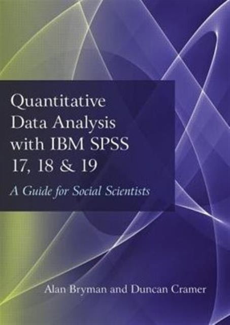 Book cover of: Quantitative Data Analysis with IBM SPSS 17, 18 & 19. By: Alan Bryman