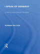 Book cover of: I Speak of Germany (RLE Responding to Fascism). By: Norman Hillson