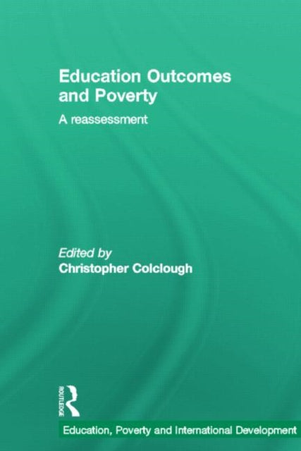 Book cover of: Education Outcomes and Poverty. By: Christopher Colclough