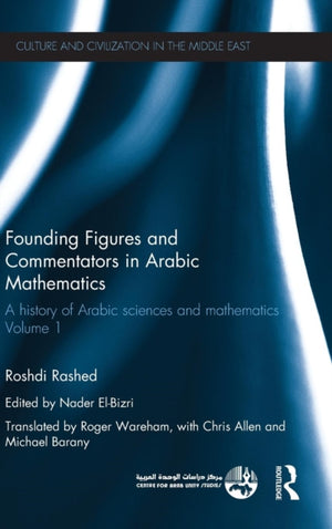 Founding Figures and Commentators in Arabic Mathematics