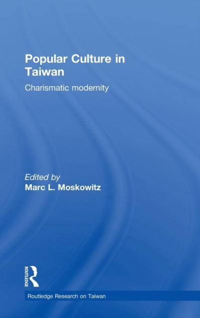 Book cover of: Popular Culture in Taiwan. By: Marc L. Moskowitz