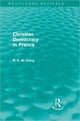 Book cover of: Christian Democracy in France (Routledge Revivals). By: R. E. M. Irving