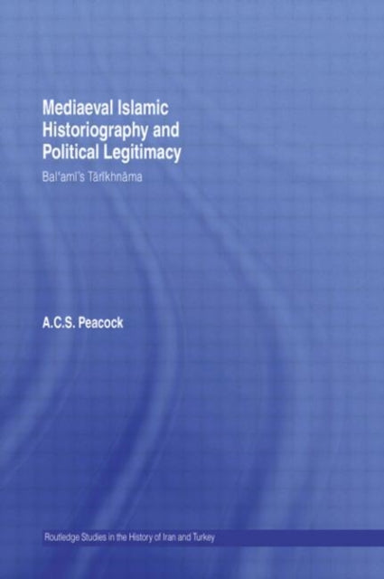 Book cover of: Mediaeval Islamic Historiography and Political Legitimacy. By: Girton C. s. College