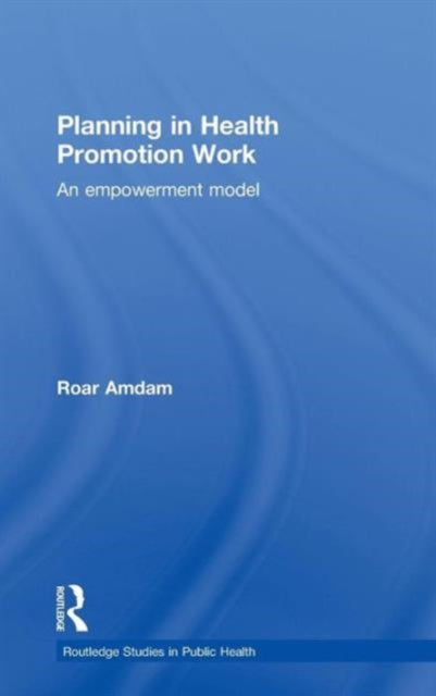 Book cover of: Planning in Health Promotion Work. By: Roar Amdam