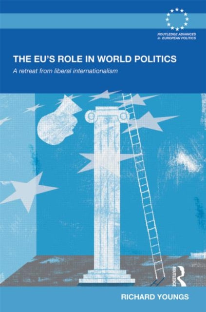 Book cover of: EU's Role in World Politics. By: Richard Youngs