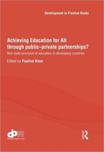 Book cover of: Achieving Education for All through Public–Private Partnerships?. By: Pauline Rose