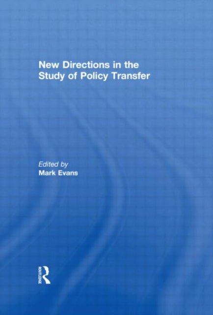 Book cover of: New Directions in the Study of Policy Transfer. By: Mark Evans