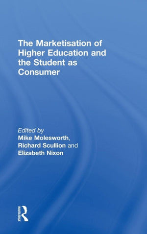 The Marketisation of Higher Education and the Student as Consumer