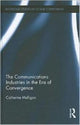 Book cover of: Communications Industries in the Era of Convergence. By: Catherine Mulligan